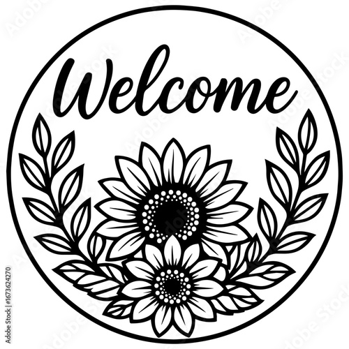 Black and white vector Welcome Sign with sunflower flower frame, perfect for engraving, prints, tattoos, laser cutting, and creative projects
