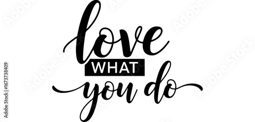 Vector art of love what you do inspirational handwritten typography design