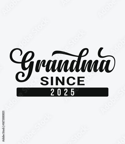 Grandma since 2025. Happy grandparents day typography t shirt design with colorful graphic elements