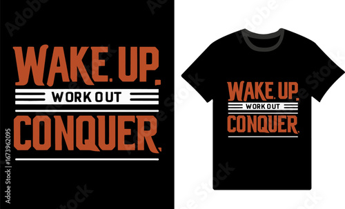 Wake Up and Conquer Motivational Typography T-Shirt