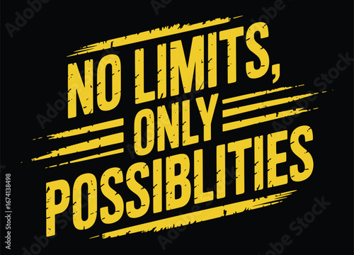 Motivational quote design, no limits only possibilities, bold distressed typography, energetic message, black background, growth mindset, T-shirt artwork, inspirational style