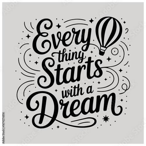 Everything Starts With a Dream Inspirational Typography Quote