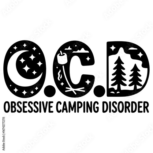 O.C.D Obsessive Camping Disorder Funny Outdoor Adventure Quote for Campers and Nature Lovers