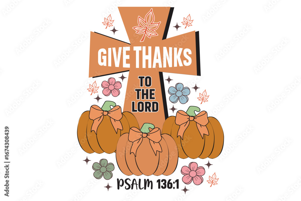 Fototapeta premium Give Thanks to the Lord EPS T-shirt Design