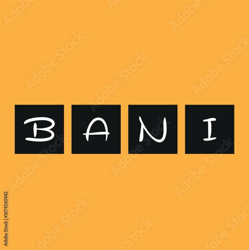 alphabet letter block in the word BANI (Fragile, Anxious, Non-Linear and Incomprehensible) on background