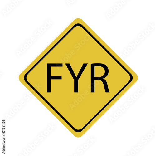  Yellow color transportation sign with word FYR (abbreviation of for your reference) on white background