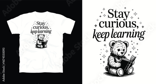 Stay curious keep learning– motivational typography t-shirt design inspiring hustle mindset, confidence, and determination, perfect for fitness lovers and daily motivation apparel