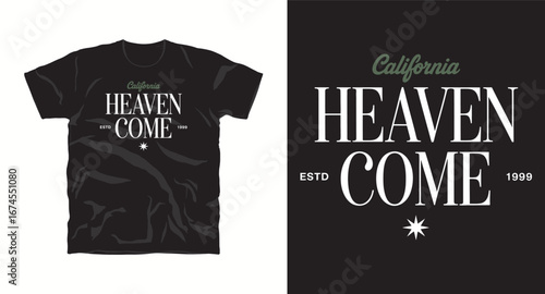Heaven come, California– motivational typography t-shirt design inspiring hustle mindset, confidence, and determination, perfect for fitness lovers and daily motivation apparel