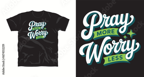 Pray more worry less– motivational typography t-shirt design inspiring hustle mindset, confidence, and determination, perfect for fitness lovers and daily motivation apparel