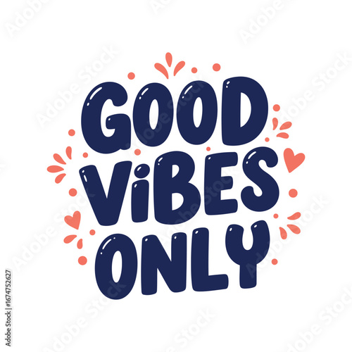 Good vibes only hand drawn lettering with floral accents positive message inspirational quote motivational typography