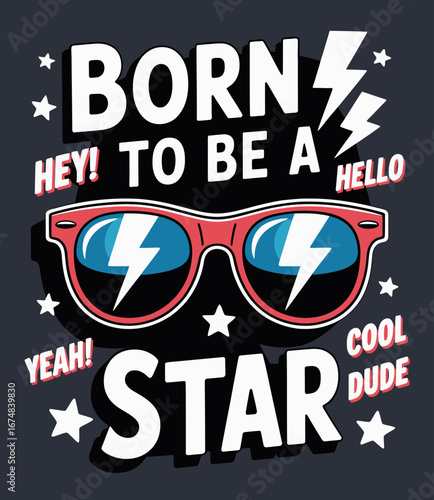 The stylish image of glasses with lightning graphics emphasizes the quirky message 'Born to be a Star,' representing youth's aspirations and vibrant personality.
