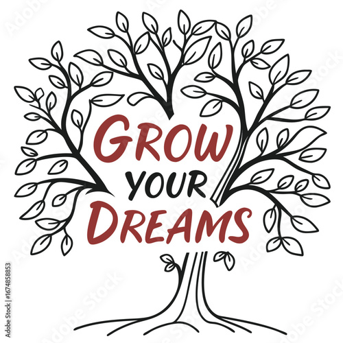 Grow your dreams leafy tree growth branches