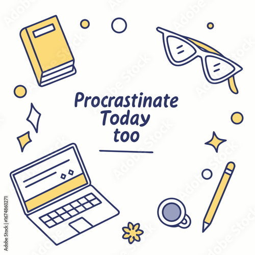 Procrastinate Today Too Desk Objects book glasses