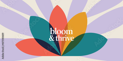 Abstract floral design with overlapping petals and the text bloom and thrive in white color font