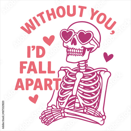 Without you i’d fakk apart