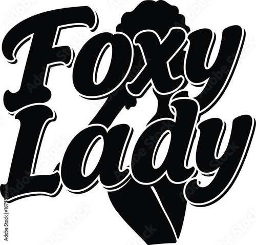 Bold "Foxy Lady" retro typography illustration with a subtle silhouette, a stylish black and white vector design, perfect for fashion, vintage, or music-themed branding, evoking a classic and playful.