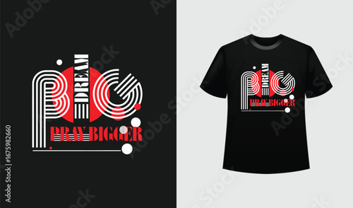 Dream Big Pray Bigger T-Shirt Design - Motivational Quote with Bold Typography