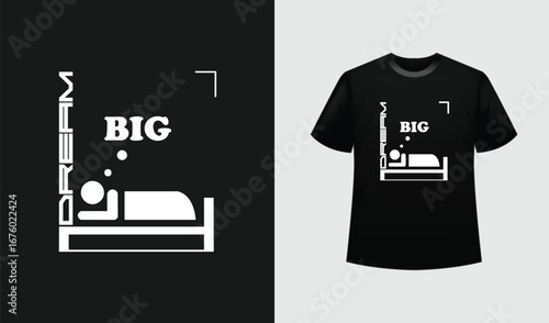 Dream Big T-Shirt Design - Motivational Quote  with bold text and minimal shape Typography for poster, sticker, shirt etc.