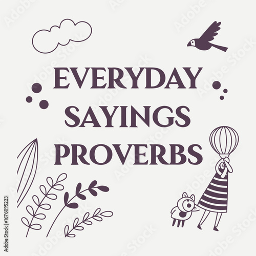 A creative typography design showcasing popular everyday sayings and proverbs, blending style and wisdom to make timeless expressions visually striking.
