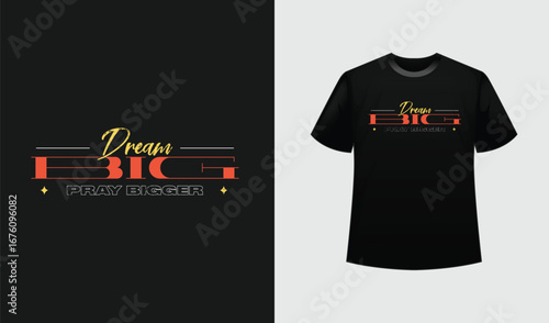 Dream Big Pray Bigger T-Shirt Design - Motivational Quote with color minimal Typography for poster, sticker, shirt etc.
