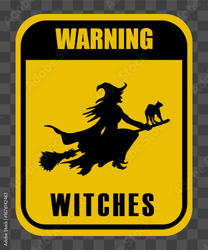 Witches warning sign. Vector illustration for Halloween celebrations Bright signs