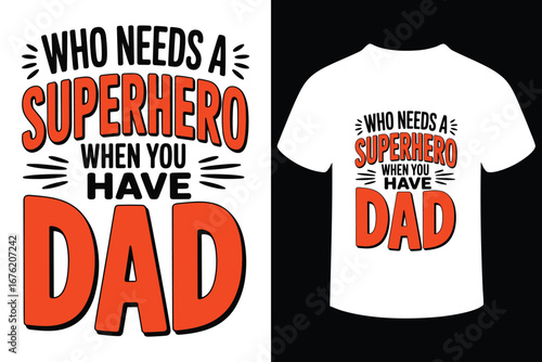 Superhero dad typography design for t shirt printing and father s day celebration