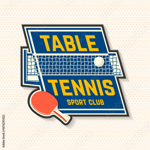 Table tennis sport club patch, badge, emblem. Vector. For table tennis and ping pong logotype templates and sticker. Ball with table tennis and net. Active sports