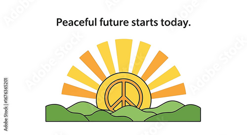 A sunrise with a peace symbol at its center, over rolling green hills, with the text "Peaceful future starts today.".
