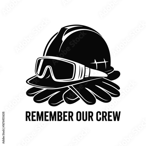 Remember our crew hard hat safety glasses and gloves tribute for fallen workers