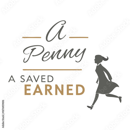 Clever typography spelling out "A penny saved is a penny earned," with playful fonts and designs that highlight frugality, wisdom, and the value of saving money.
