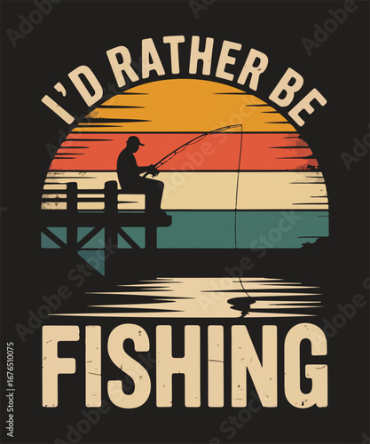 I’d rather be fishing