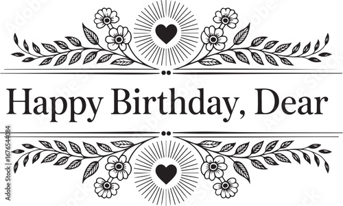 An elegant and decorative Happy Birthday, Dear banner, featuring beautiful floral flourishes and a central heart, perfect for celebratory designs.

