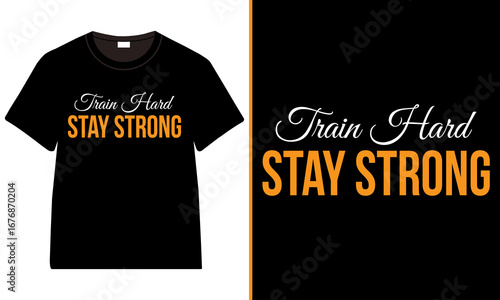 Train Hard, Stay Strong, Bold Minimal Fitness Typography T‑Shirt
