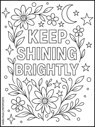 Keep Shining Brightly Inspirational Quote Coloring Page for Adults – Printable Positive Affirmation Artwork with Floral and Mandala Designs for Relaxation and Mindfulness