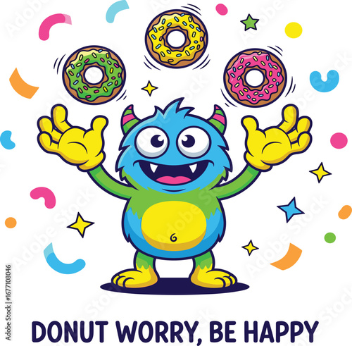 Funny cartoon monster juggling donuts with donut worry be happy quote, colorful dessert pun illustration for posters, stickers, and bundles