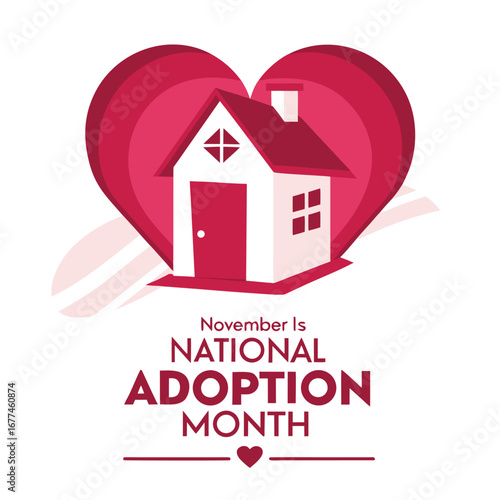 White house with red heart symbol and text November Is National Adoption Month family home