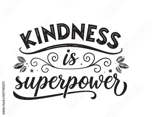 Kindness Is My Superpower Typography Design