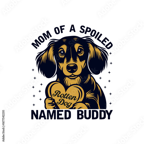 Mom of a spoiled named buddy.Dog T-sirt design, tipogripe tshirt design, vintage dog t shirt design,