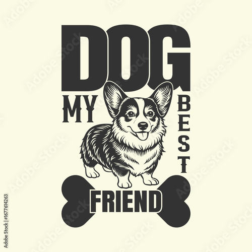Dog My Best Friend Typography Design with Cute Corgi Illustration