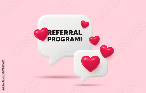 Referral program chat speech bubble. Social media concept. Referral program tag. Refer a friend sign. Advertising reference symbol. 3d hearts chat bubble. Vector