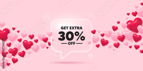 Extra discount glass speech bubble. 3d hearts pink background. Get Extra 30 percent off Sale. Discount offer price sign. Special offer symbol. Save 30 percentages. Valentines day greeting card. Vector