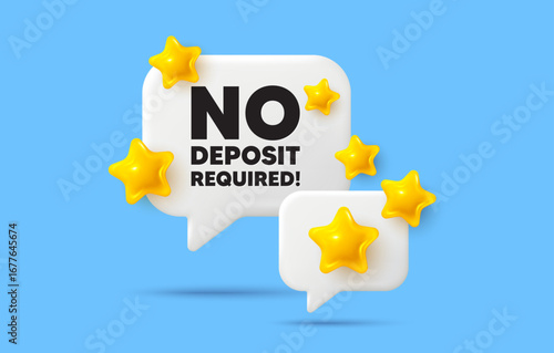 No deposit required chat speech bubble. Social media concept. No deposit required tag. Promo offer sign. Advertising promotion symbol. 3d stars chat bubble. Vector