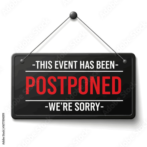 A black rectangular sign hanging from a string that reads "THIS EVENT HAS BEEN POSTPONED - WE'RE SORRY".