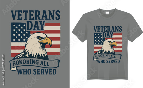 “Patriotic Veterans Day t-shirt featuring the American flag, bold typography, and military-inspired elements honoring the bravery and sacrifice of our heroes.”