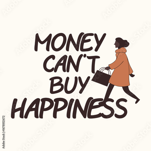 Bold and expressive "Money Can’t Buy Happiness" typography, crafted with artistic flair, delivering a powerful reminder that true joy comes from life’s simple moments.
