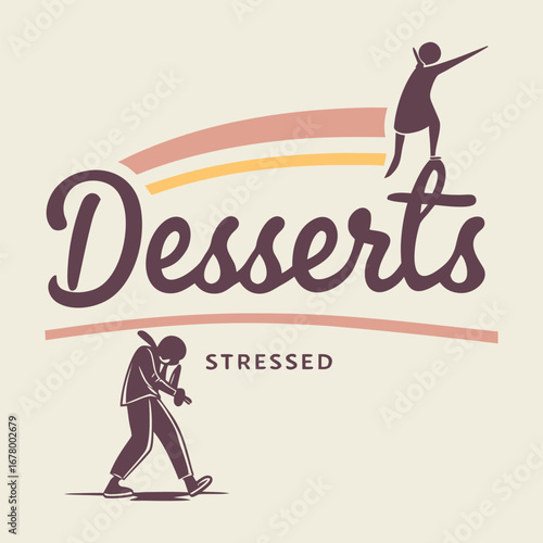 Playful typography design featuring the witty phrase “Stressed spelled backwards is desserts,” blending humor and positivity with a sweet reminder to indulge and relax.
