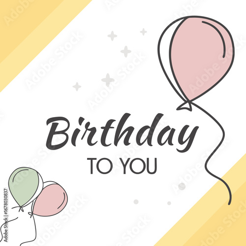 Happy Birthday To You card with balloons.