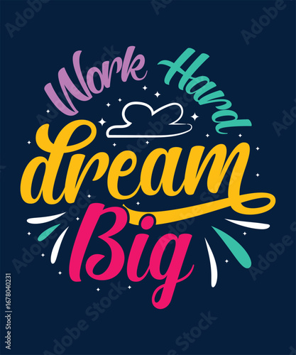 Colorful Motivational Typography Quote Work Hard Dream Big