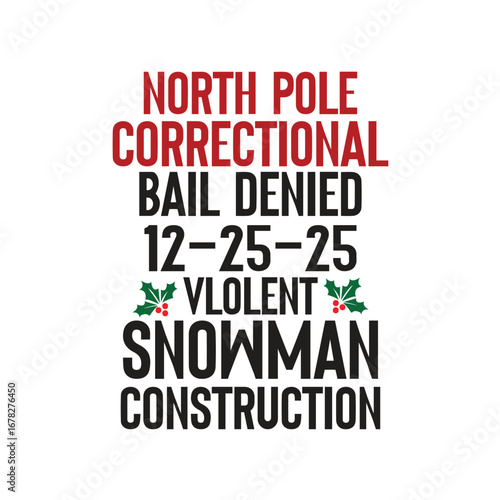 north pole correctional bail denied-12-25-25 vlolent snowman construction