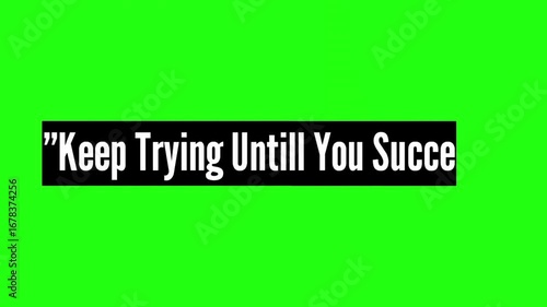 Keep trying always try keep motivation keep going keep pushing never give up keep believing in yourself keep trying untill you succeed